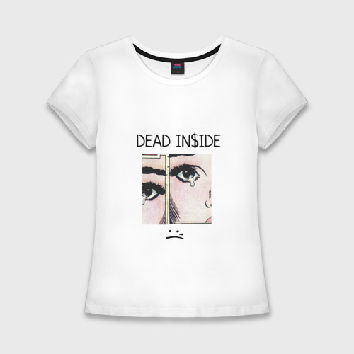 Женская футболка хлопок Slim Dead Inside Мертвый Внутри