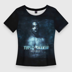 Женская футболка 3D Slim Tupac Shakur 1971-1996