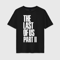 Женская футболка хлопок Oversize The Last of Us