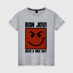 Женская футболка хлопок Bon Jovi, have a nice day