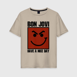 Женская футболка хлопок Oversize Bon Jovi, have a nice day