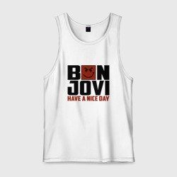 Мужская майка хлопок Bon Jovi, have a nice day