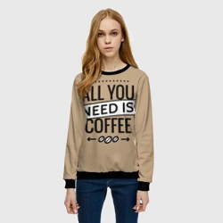 Женский свитшот 3D Всё что тебе нужно - это кофе - фото 2