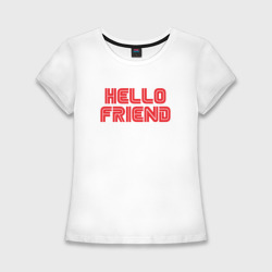 Женская футболка хлопок Slim Hello Friend