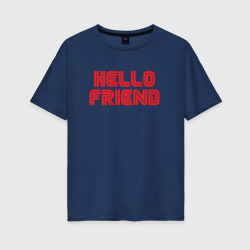 Женская футболка хлопок Oversize Hello Friend