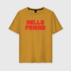 Женская футболка хлопок Oversize Hello Friend