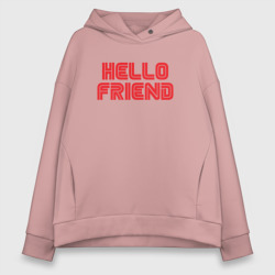 Женское худи Oversize хлопок Hello Friend