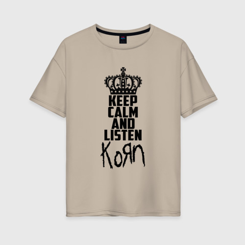 Женская футболка хлопок Oversize Keep calm and listen Korn, цвет миндальный