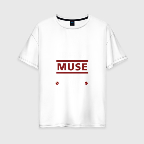 Женская футболка из хлопка оверсайз с принтом Я прост хочу слушать Muse, вид спереди №1