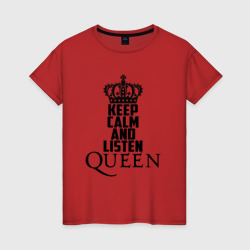 Женская футболка хлопок Keep calm and listen Queen