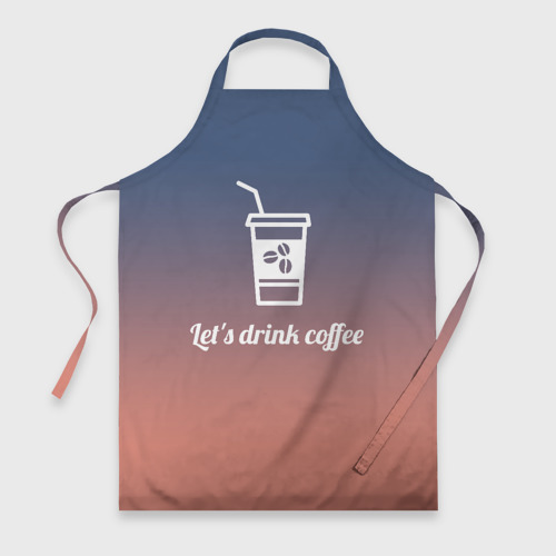 Фартук 3D Let's drink coffee