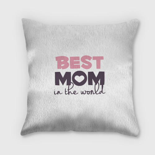 Подушка 3D Лучшая мама в мире best mom IN the world