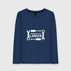 Женский лонгслив хлопок Потому что это Linux