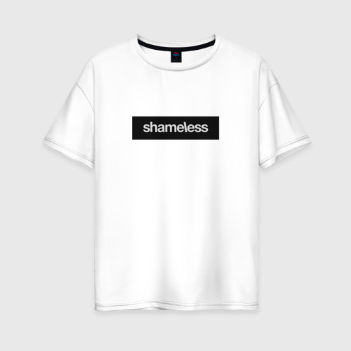 Женская футболка из хлопка оверсайз с принтом Shameless, вид спереди №1