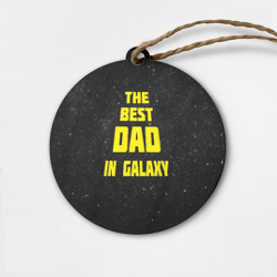 Деревянная игрушка круг The best dad in galaxy