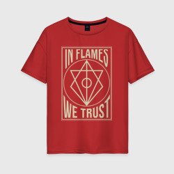 Женская футболка хлопок Oversize In Flames We Trust