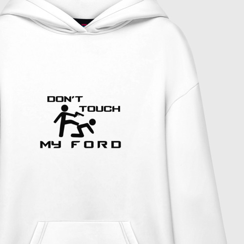 Худи SuperOversize хлопок Don't touch my Ford, цвет белый - фото 3