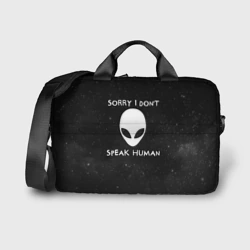 Сумка для ноутбука 3D Sorry, I Dont Speak Human - инопланетянин и надпись