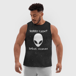 Мужская спортивная майка 3D Sorry, I Dont Speak Human - инопланетянин и надпись - фото 2