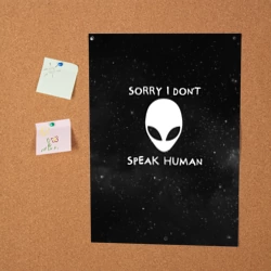 Постер Sorry, I Dont Speak Human - инопланетянин и надпись - фото 2