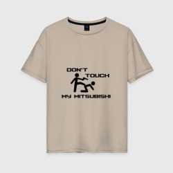 Женская футболка хлопок Oversize Don't touch my Mitsubishi