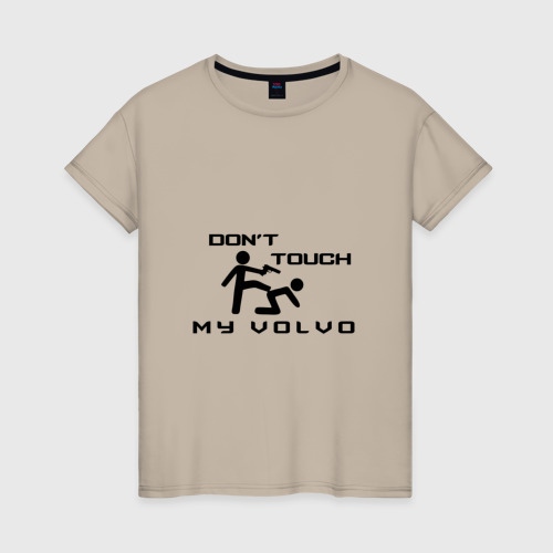 Женская футболка хлопок с принтом Don't touch my Volvo, вид спереди #2