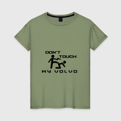 Женская футболка хлопок Don't touch my Volvo