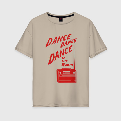 Женская футболка хлопок Oversize с принтом Dance to the radio, вид спереди #2