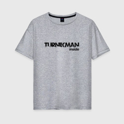 Женская футболка хлопок Oversize Turnikman inside