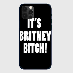 Its Britney Bitch – Чехол для iPhone 12 Pro Max с принтом купить