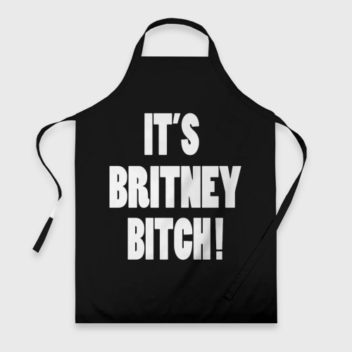 Фартук с принтом Its Britney Bitch, вид спереди №1