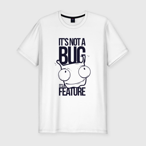 Мужская футболка хлопок Slim It's not a bug, it's a feature, цвет белый