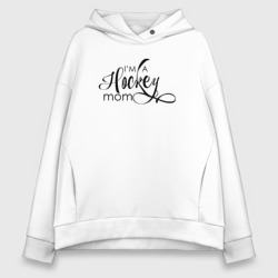 Женское худи Oversize хлопок I'm A Hockey mom