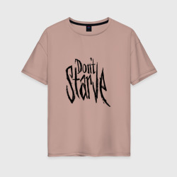 Женская футболка хлопок Oversize Don`t starve