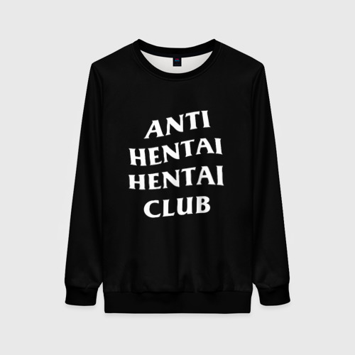 Женский свитшот 3D ANTI HENTAI HENTAI CLUB, цвет 3D печать