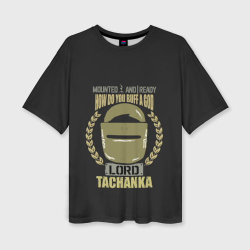 Женская футболка oversize 3D Lord Tachanka Rainbow Six Siege радуга 6 осада R6S, цвет 3D печать