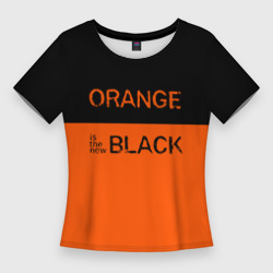 Женская футболка 3D Slim Orange Is the New Black