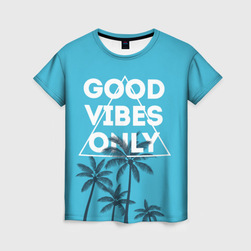 Женская футболка 3D Good vibes only, цвет 3D печать