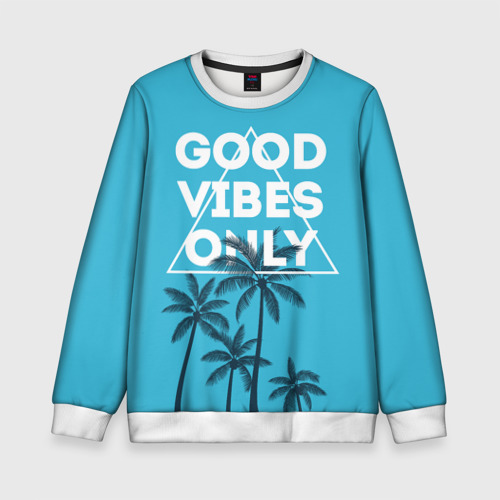 Детский свитшот 3D Good vibes only, цвет 3D печать