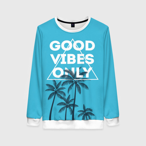 Женский свитшот 3D Good vibes only, цвет 3D печать