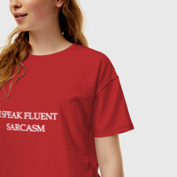 Женская футболка хлопок Oversize I speak fluent sarcasm - фото 2