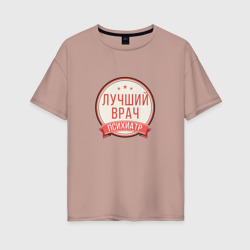 Женская футболка хлопок Oversize Лучший врач психиатр