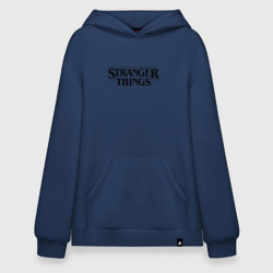 Худи SuperOversize хлопок Stranger things Очень странные дела