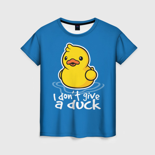 Женская футболка 3D I Don't Give a Duck