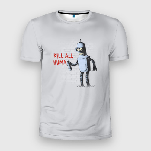 Мужская футболка 3D Slim Bender - Kill all Human, цвет 3D печать