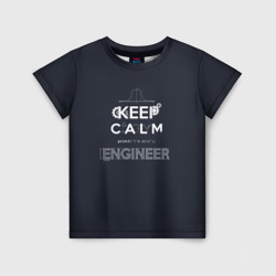 Детская футболка 3D Keep Calm Engineer