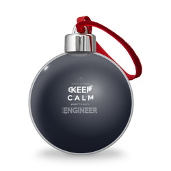 Ёлочный шар Keep Calm Engineer