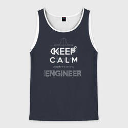 Мужская майка 3D Keep Calm Engineer