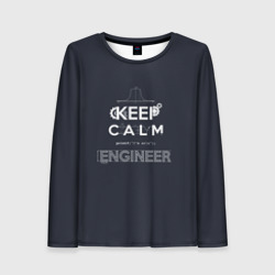 Женский лонгслив 3D Keep Calm Engineer