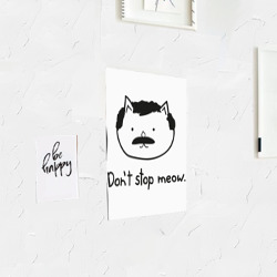 Постер с принтом Don't stop meow для любого человека, вид спереди №3. Цвет основы: белый